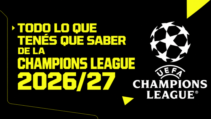 Champions League 2026/27: formato, equipos, argentinos, favoritos y todo lo que tenés que saber 🏆